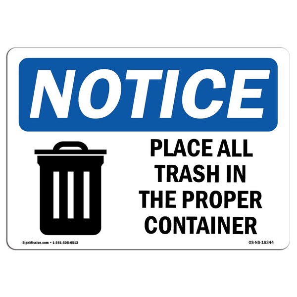 Signmission OSHA Notice Sign, 7" H, Rigid Plastic, NOTICE Place All Trash In Proper Container Sign, Landscape OS-NS-P-710-L-16344 - main